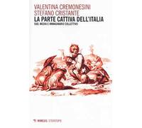 La parte cattiva dell'Italia. Sud, media e immaginario collettivo