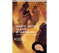 La parte di Guermantes. Alla ricerca del tempo perduto. Vol. 3 - Proust Marcel