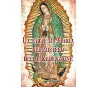 La parte di Maria nel mistero della redenzione