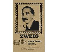La parte d'ombra delle cose. Lettere di un umanista impenitente