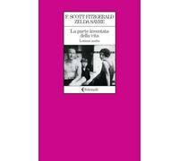 La parte inventata della vita. Lettere scelte