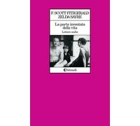 Libri Francis Scott Fitzgerald / Zelda Fitzgerald - La Parte Inventata Della Vit