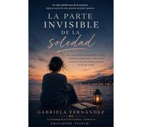 La parte invisible de la soledad: Por qué podemos sentirnos lejos incluso estando acompañados y cómo volver a construir vínculos donde podamos existir de verdad