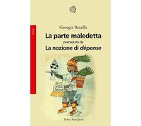 La parte maledetta preceduto da La nozione di dépense - NUOVO