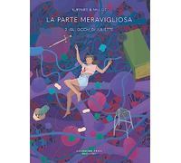 La parte meravigliosa. Gli occhi di Juliette (Vol. 2)