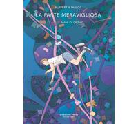La parte meravigliosa. Vol. 1: Le mani di Orsay - 2022 - Coconino