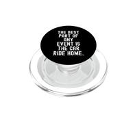 la parte migliore di qualsiasi evento è il viaggio in macchina verso casa Witty PopSockets PopGrip per MagSafe