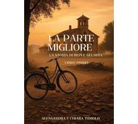 La parte migliore. La storia di Bepi e Gelmina (Vol. 1)