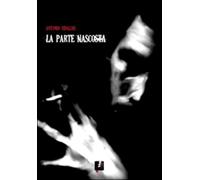 La parte nascosta [Copertina flessibile] Rinaldis, Antonio