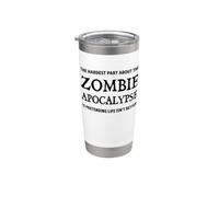 La parte più difficile di The Zombie Apocalypse Funny Zombies Bicchiere termico in acciaio inox doppia parete