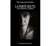 La parte recta: Vivir desde el umbral