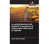 La partecipazione dei bambini al processo di costruzione della pace in Uganda