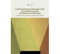 La partecipazione dei componenti esperti alle decisioni collegiali del Tribunale di Sorveglianza. Funzione, prassi e criticità di carattere costituzionale
