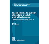 La partecipazione dei lavoratori alla gestione, al capitale e agli utili delle imprese. Commento alla Legge 15 maggio 2025, n. 76