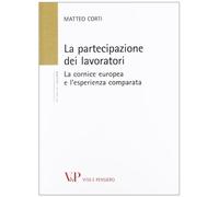 La partecipazione dei lavoratori. La cornice europea e l'esperienza comparata