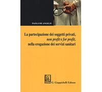 La partecipazione dei soggetti privati, non profit e for profit, nella erogazione dei servizi sanitari