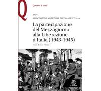La partecipazione del Mezzogiorno alla Liberazione d’Italia (1943-1945)