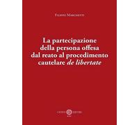 La partecipazione della persona offesa dal reato al procedimento cautelare...