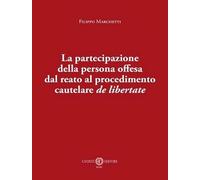 PARTECIPAZIONE DELLA PERSONA OFFESA DAL REATO AL PROCEDIMENTO CAUTELARE -
