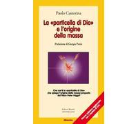 La «particella di Dio» e l'origine della massa