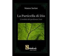La particella di Dio. La scoperta del professor Fani