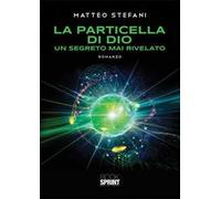 La particella di Dio. Un segreto mai rivelato
