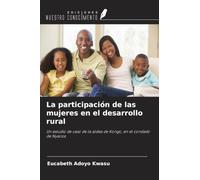 La participación de las mujeres en el desarrollo rural: Un estudio de caso de la aldea de Kongo, en el condado de Nyanza