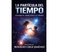 LA PARTICULA DEL TIEMPO: CUANDO EL AMOR VENCE AL TIEMPO
