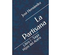 La Partisana: Libro I - Saga Hijos del Acero