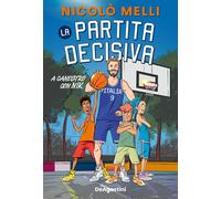 La partita decisiva. A canestro con Nik - Melli Nicolò