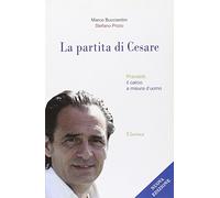 La partita di Cesare. Prandelli, il calcio a misura d'uomo
