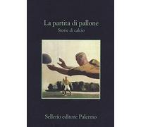 La partita di pallone. Storie di calcio