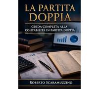 La partita doppia: Guida completa alla contabilità in partita doppia