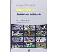 La partita in Tv. I mondiali di calcio visti dalla regia