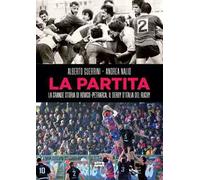 La partita. La grande storia di Rovigo-Petrarca, il derby d’Italia del rugby