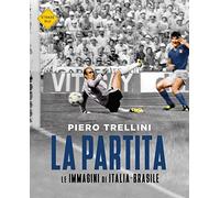 La partita. Le immagini di Italia-Brasile. Ediz. illustrata