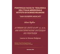 LA PARUSIA DEL CRISTO IN APP. 20, 22-26, UNA REINTERPRETAZIONE CRISTOLOGICA DELL’ESCATOLOGIA