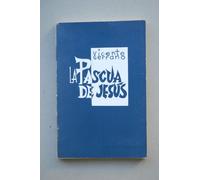La Pascua de Jesús en su tiempo y en el nuestro