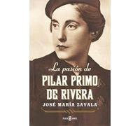 La pasión De Pilar Primo De Rivera / The Passion Of Pilar Primo De Rivera