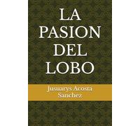 LA PASION DEL LOBO