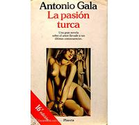 La Pasion Turca/ The Turkish Passion