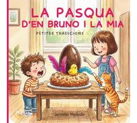 La Pasqua d'en Bruno i la Mia: Petites tradicions