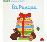 La Pasqua. Scorri e gioca. Ediz. illustrata