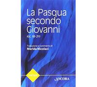 La Pasqua secondo Giovanni