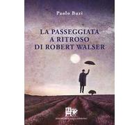 La passeggiata a ritroso di Robert Walser
