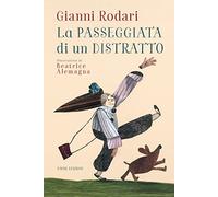 La passeggiata di un distratto. Ediz. a colori