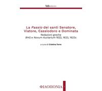 La Passio dei santi Senatore, Viatore, Cassiodoro e Dominata: Redazioni greche B