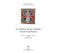 La passio di san Donato vescovo di Arezzo. Ediz. italiana e latina