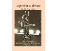 La passion du théâtre: Camus à la scène: 365