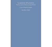 LA PASSIONE DEL PENSIERO - DANIELA CALABRò - 2021 - Quodlibet